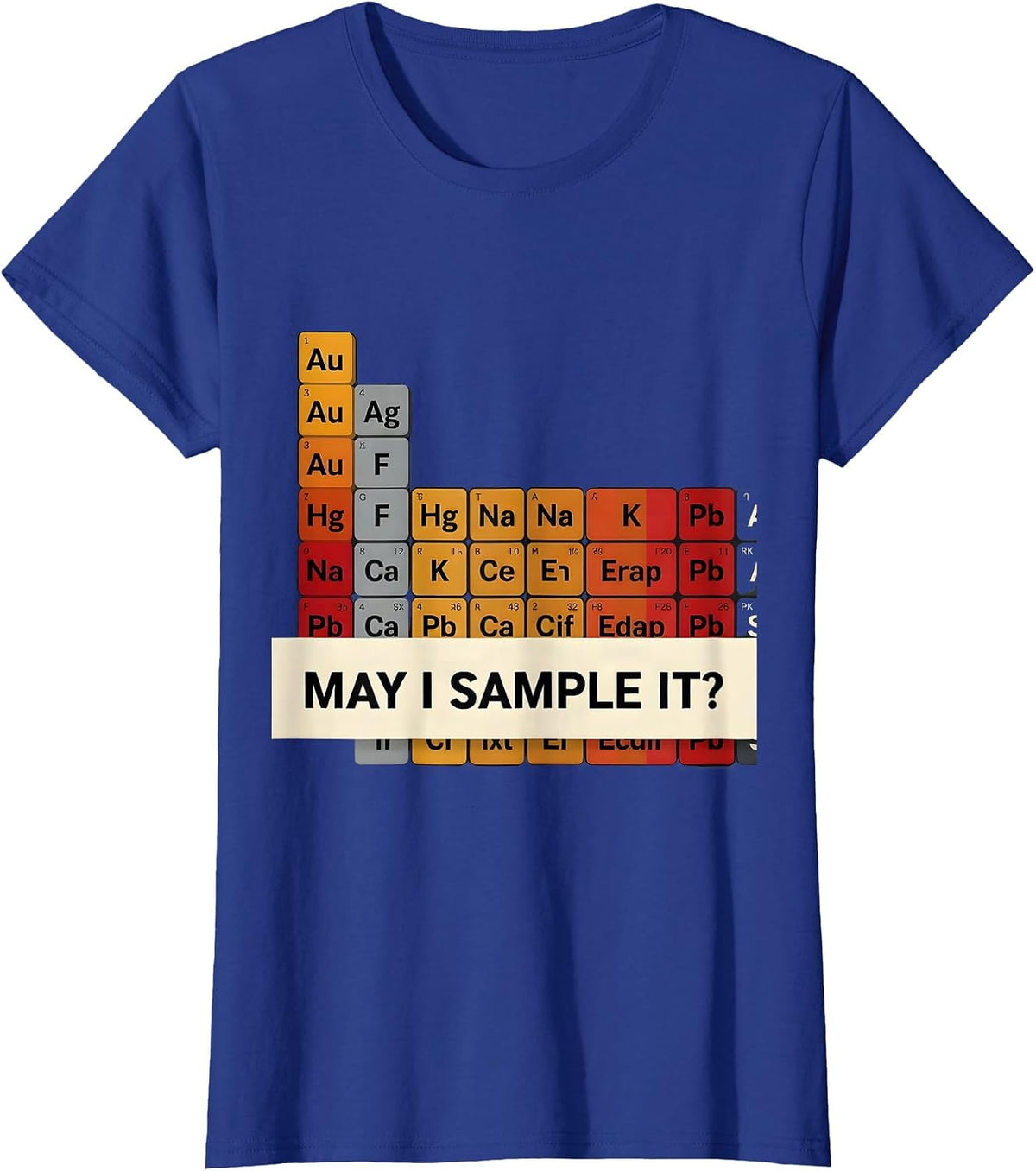 Women's May I Sample It Funny Periodic Table Chemistry Teacher Humor T-Shirt - Royal Blue