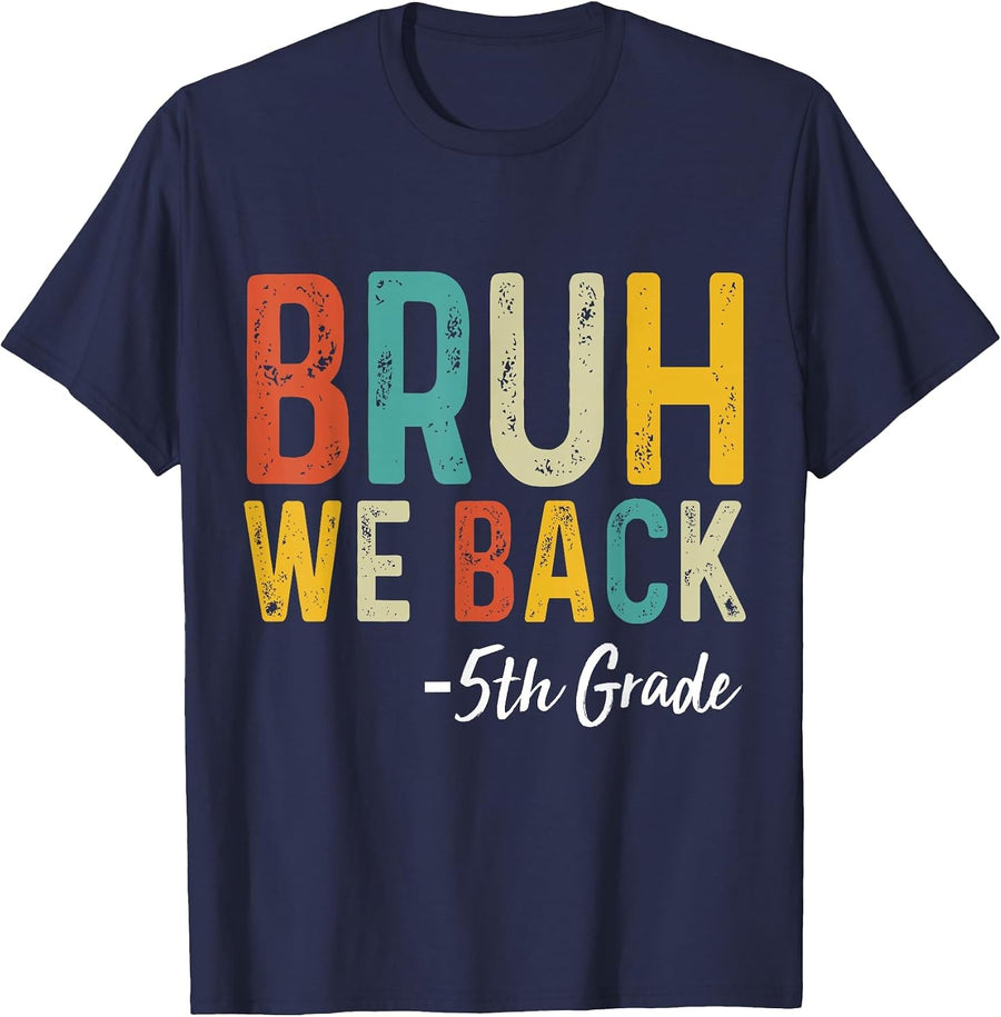 Bruh We Back 5th Grade Teachers First Day Back to School T-Shirt - Navy Blue