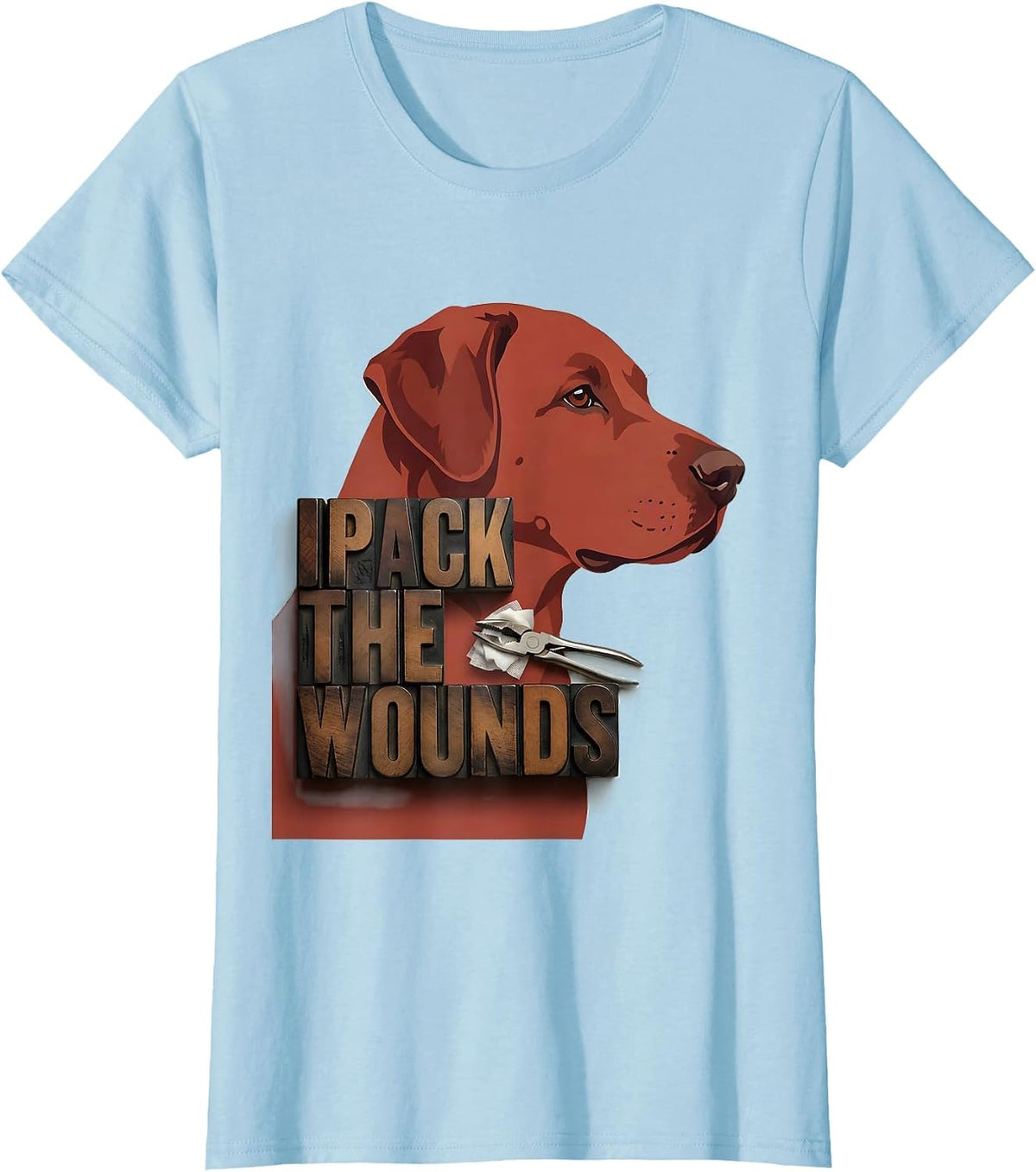 Women's I Pack The Wounds Veterinary Tech Humor Animal Care Worker T-Shirt - Baby Blue