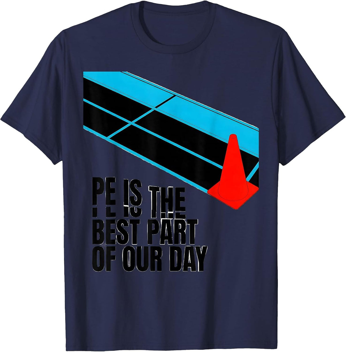 PE Is The Best Part Of Our Day Funny PE Teacher Back T-Shirt - Navy Blue