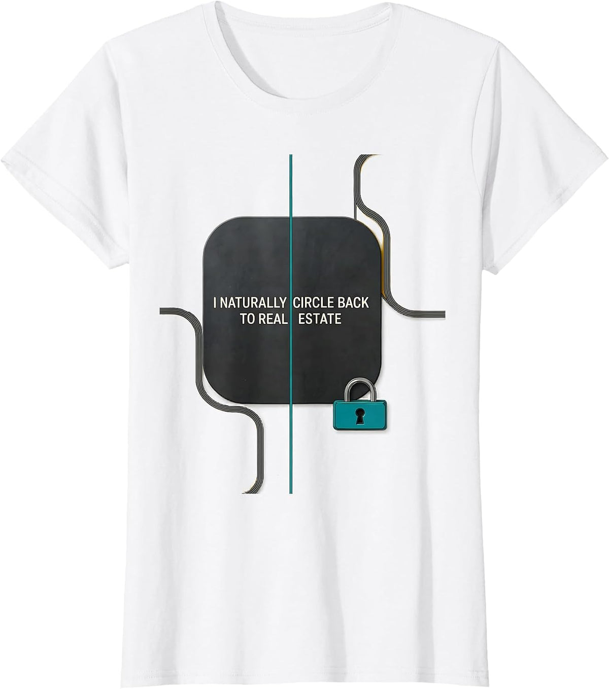 I Naturally Circle Back To Real Estate Funny Realtor Gift T-Shirt - White
