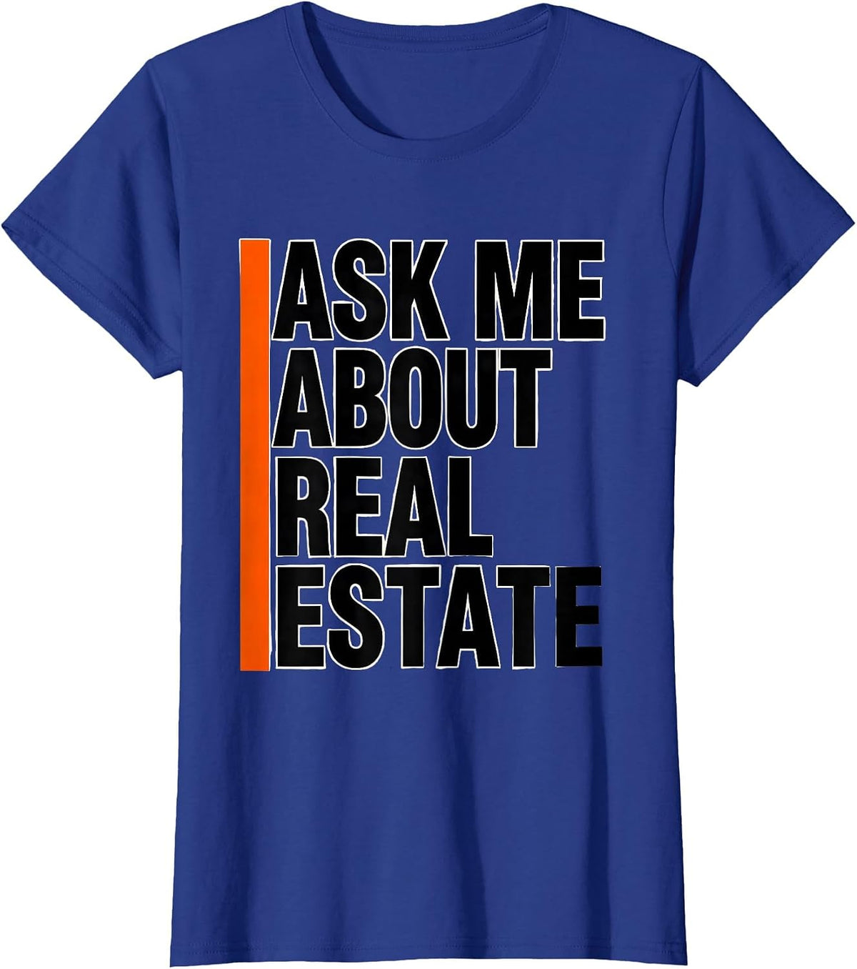 Women's Ask Me About Real Estate Funny Realtor Agent Occupation T-Shirt - Royal Blue