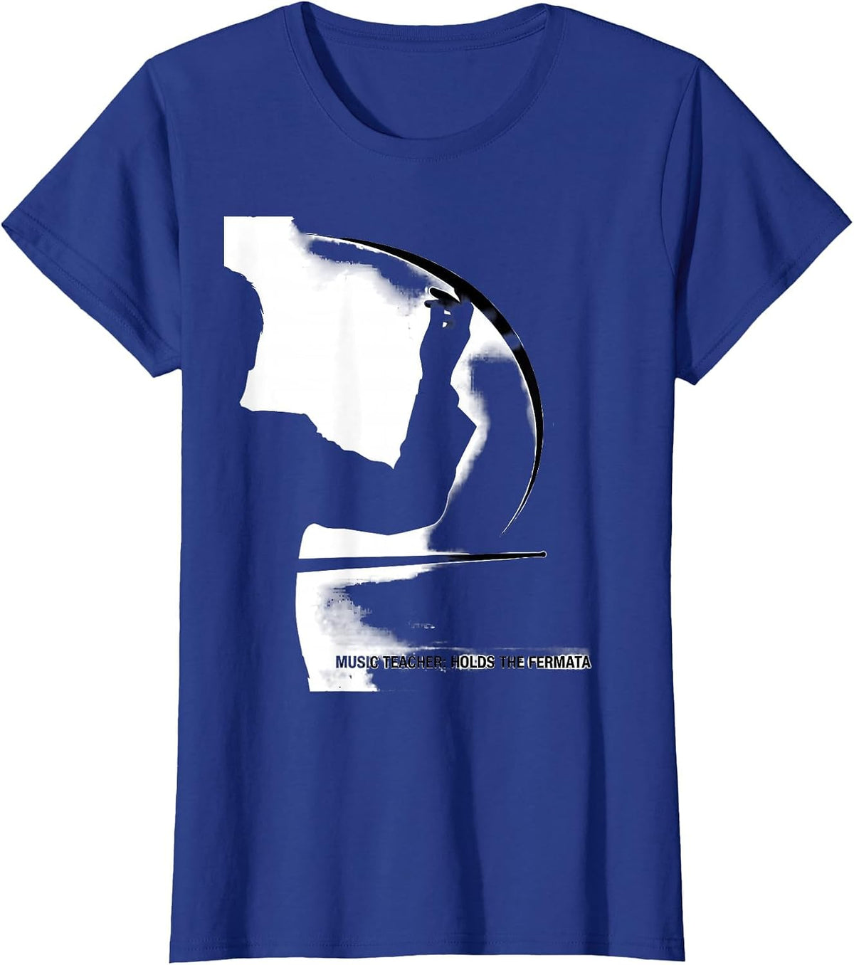 Women's Music Teacher Holds The Fermata Funny Music Lover Gift T-Shirt - Royal Blue