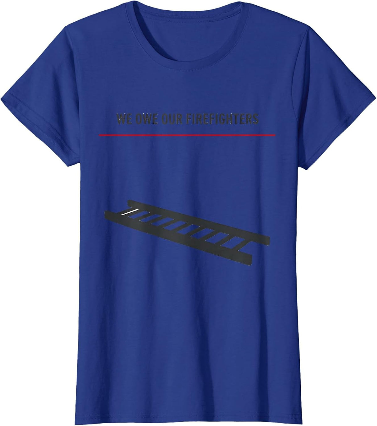 Women's We Owe Our Firefighters Thin Red Line Firefighter Tribute T-Shirt - Royal Blue