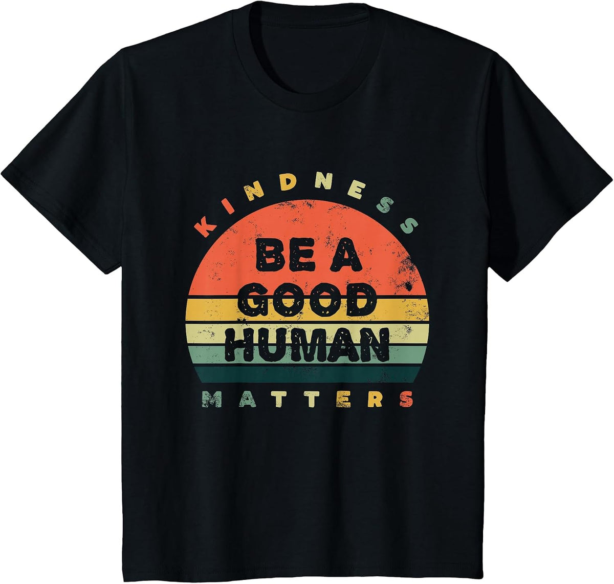 Be A Good Human Kindness Matters T-Shirt - Black