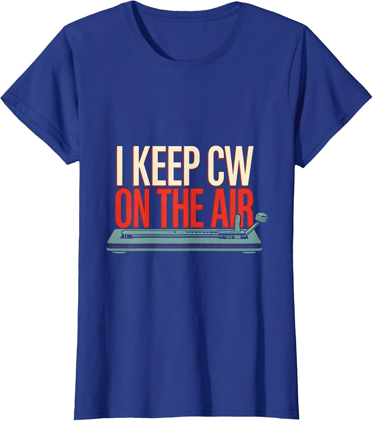 Women's I Keep CW On The Air Funny Ham Radio Operator Hobbyist Humor T-Shirt - Royal Blue