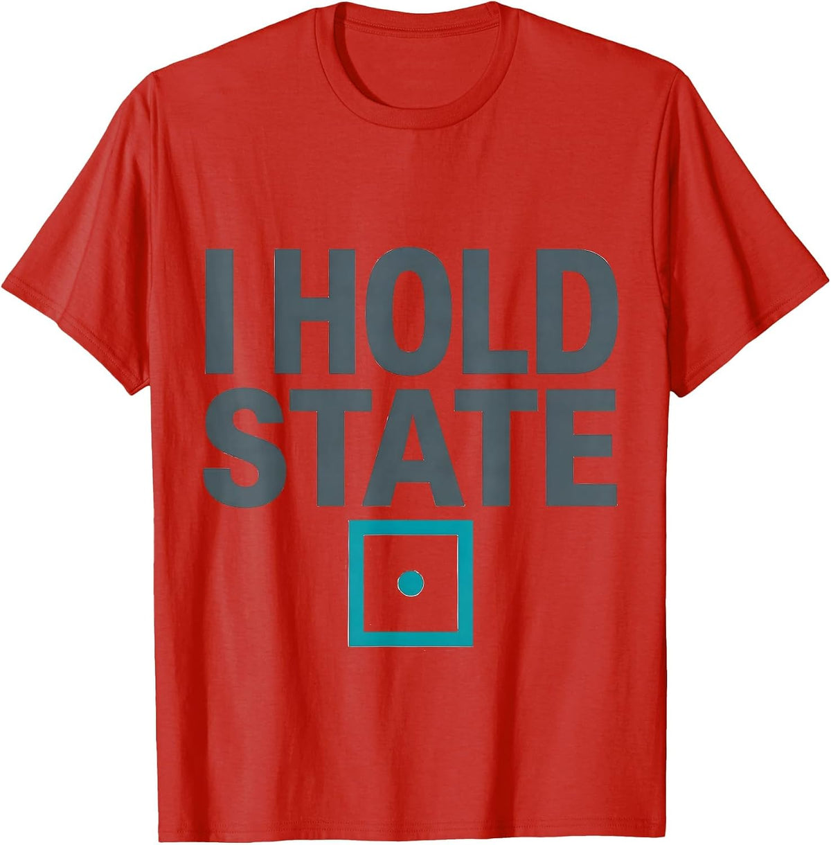 Men's I Hold State Funny Nerd Tech Worker Software Engineer Gift T-Shirt - Red