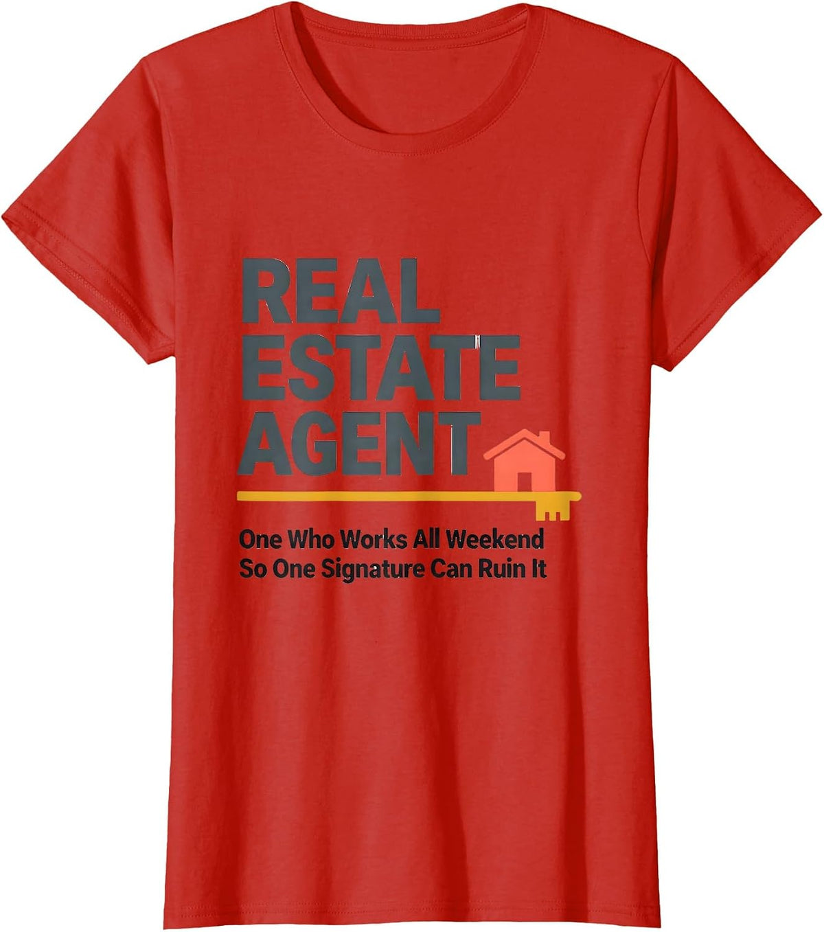 Women's Real Estate Agent Works All Weekend Humor T-Shirt - Red