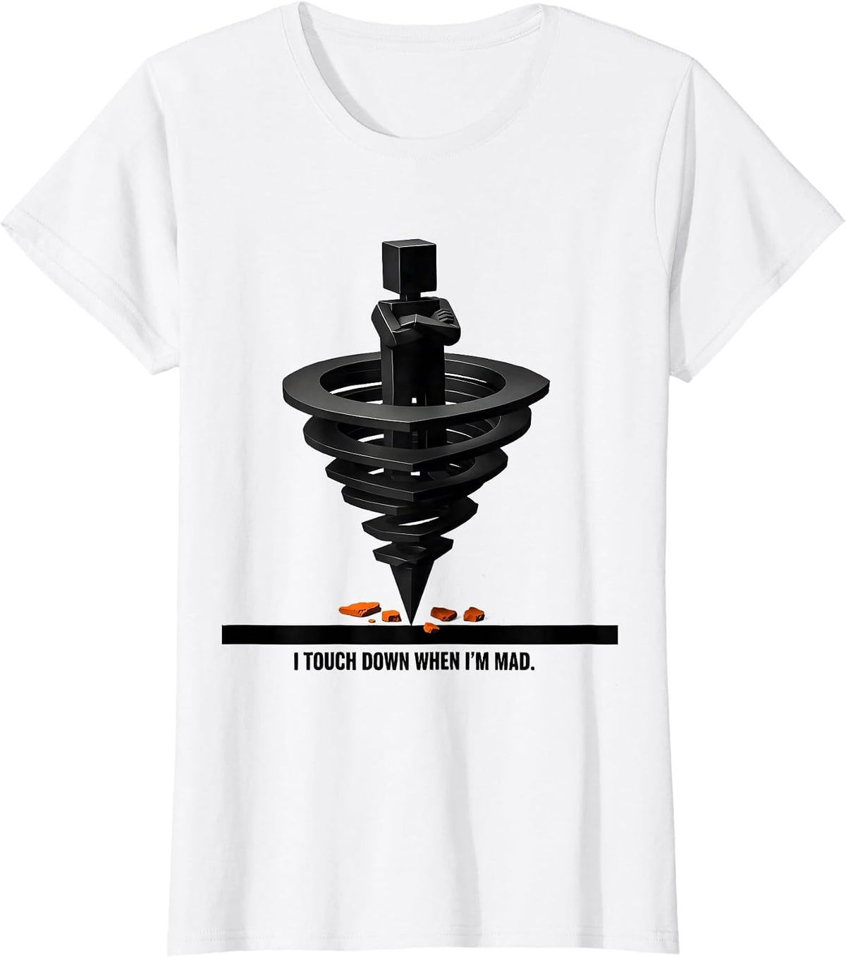Women's I Touch Down When I'm Mad Funny Tornado Storm Chaser T-Shirt - White