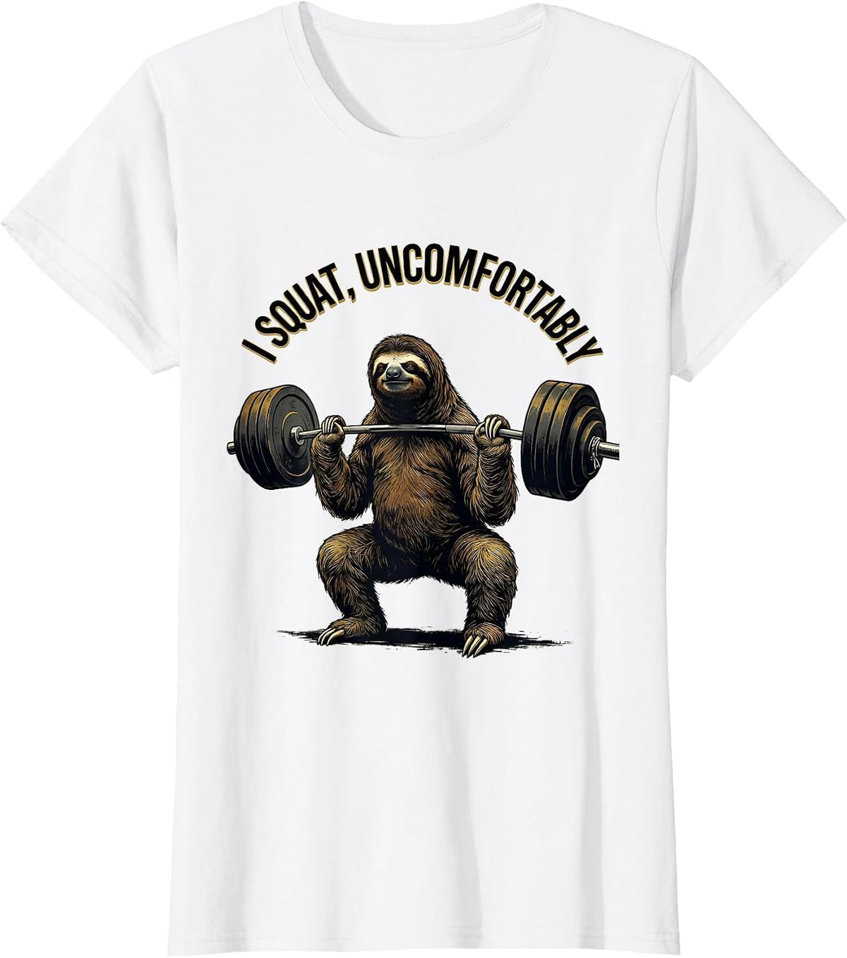 I Squat, Uncomfortably Funny Gym Workout Weightlifting Humor T-Shirt - White