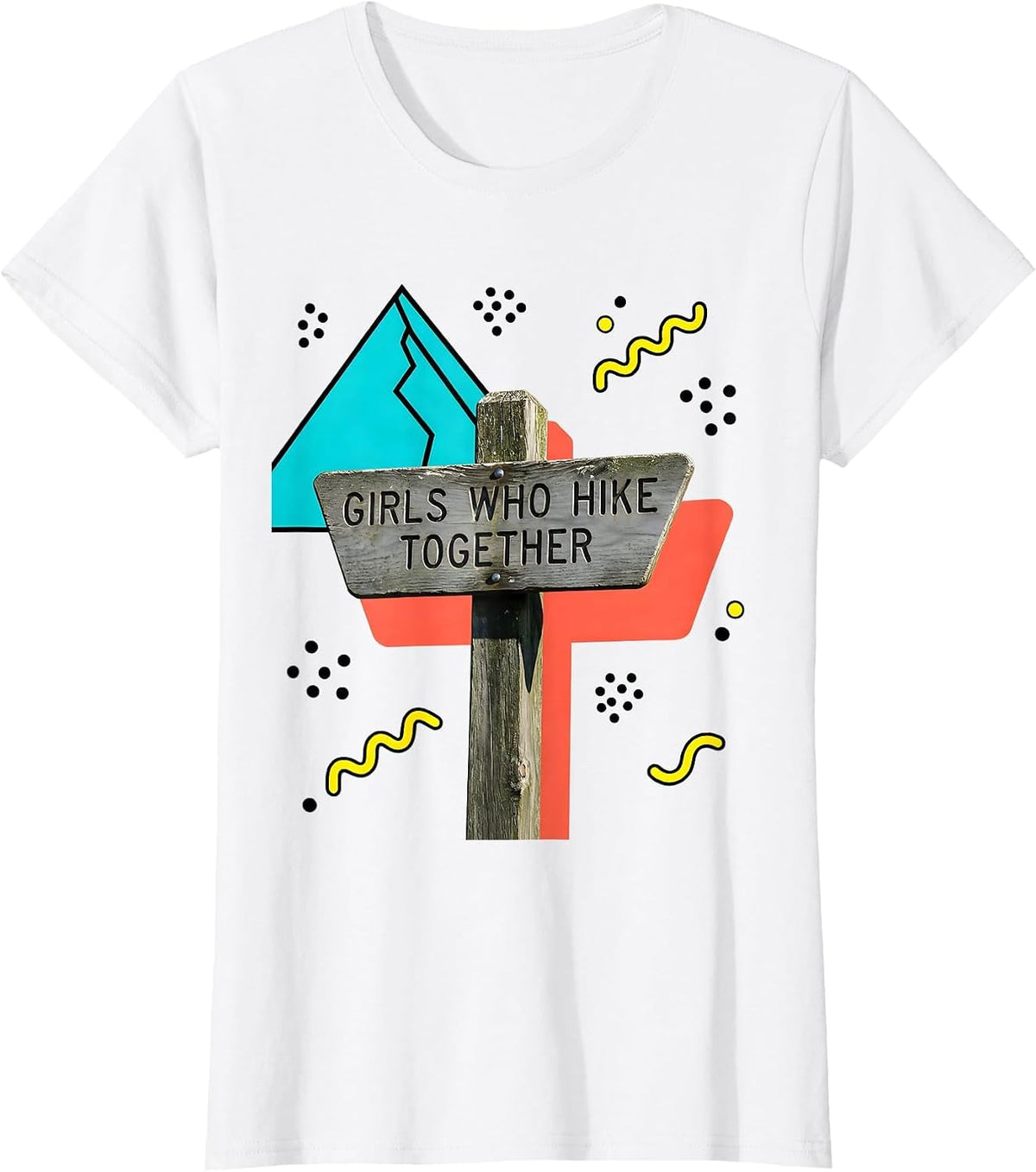 Girls Who Hike Together Adventure Design T-Shirt - White