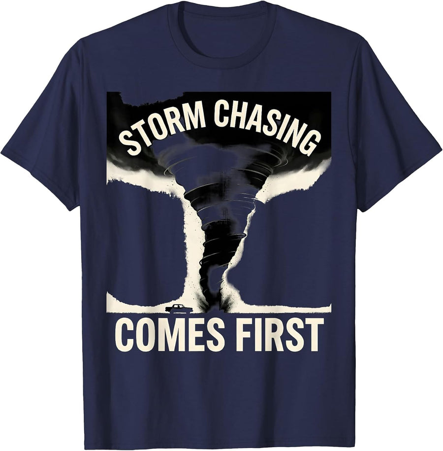 Storm Chasing Comes First Tornado Chaser Meteorology T-Shirt, Men, Navy Blue, 3X-Large - As Pictured