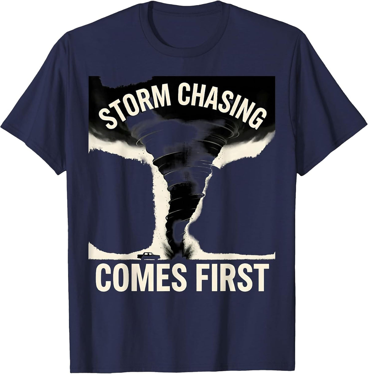 Storm Chasing Comes First Tornado Chaser Meteorology T-Shirt, Men, Navy Blue, XX-Large - As Pictured