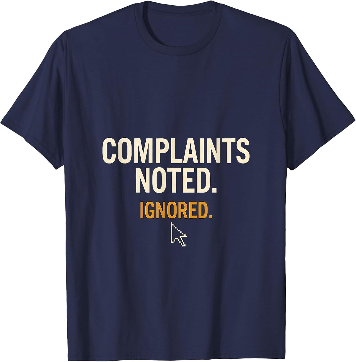 Complaints Noted Ignored Funny Honey Badger Animal Humor T-Shirt - Navy Blue