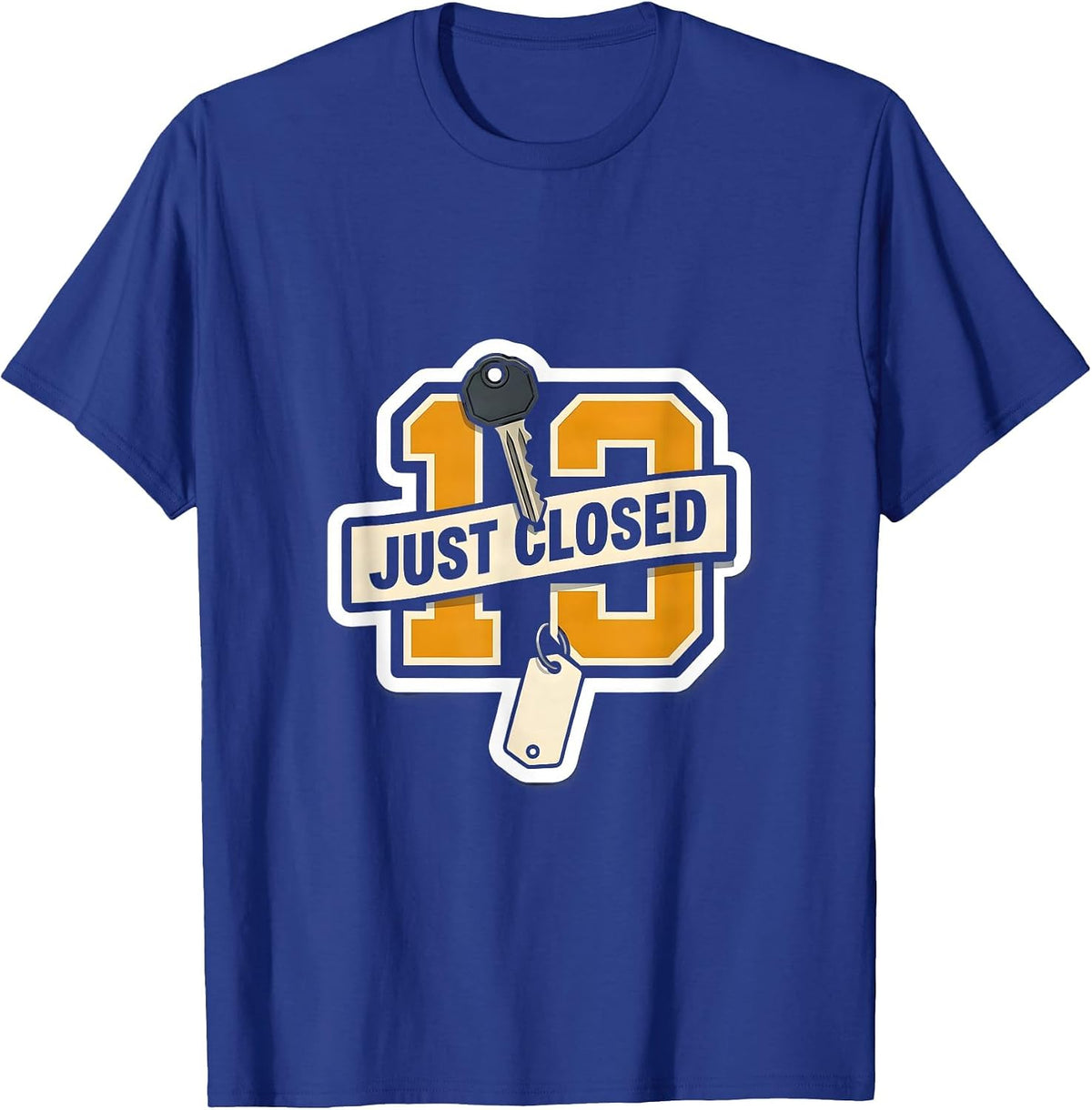 Men's Just Closed Funny Realtor Real Estate Agent Gift T-Shirt - Royal Blue