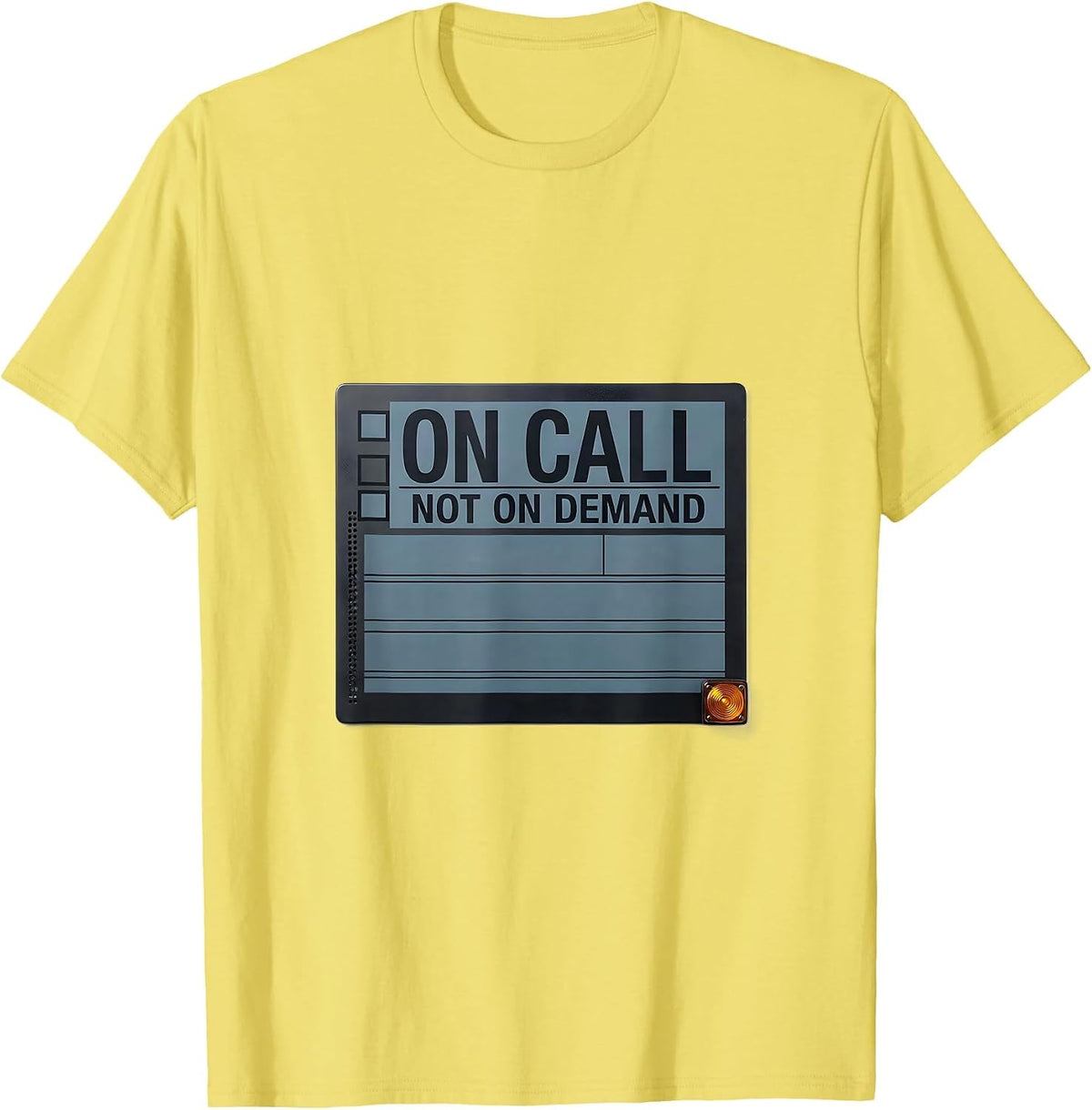 Men's On Call Not On Demand Funny IT Support Programmer Tech Humor T-Shirt - Lemon Yellow