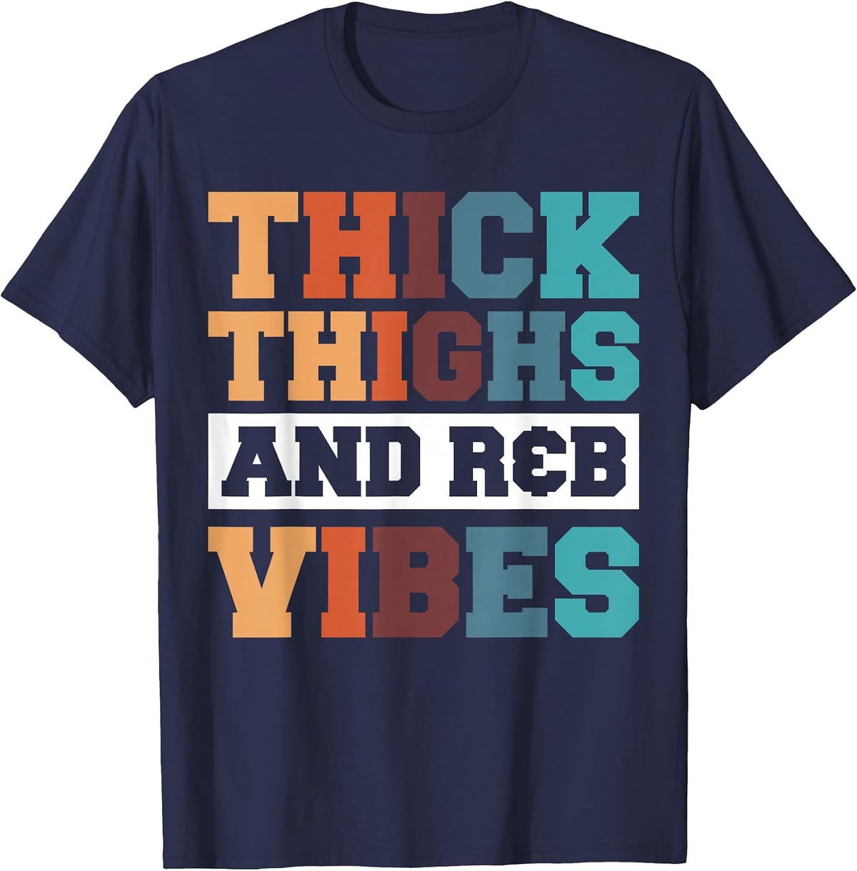 Thick Thighs R&B Vibes T-Shirt - Navy Blue