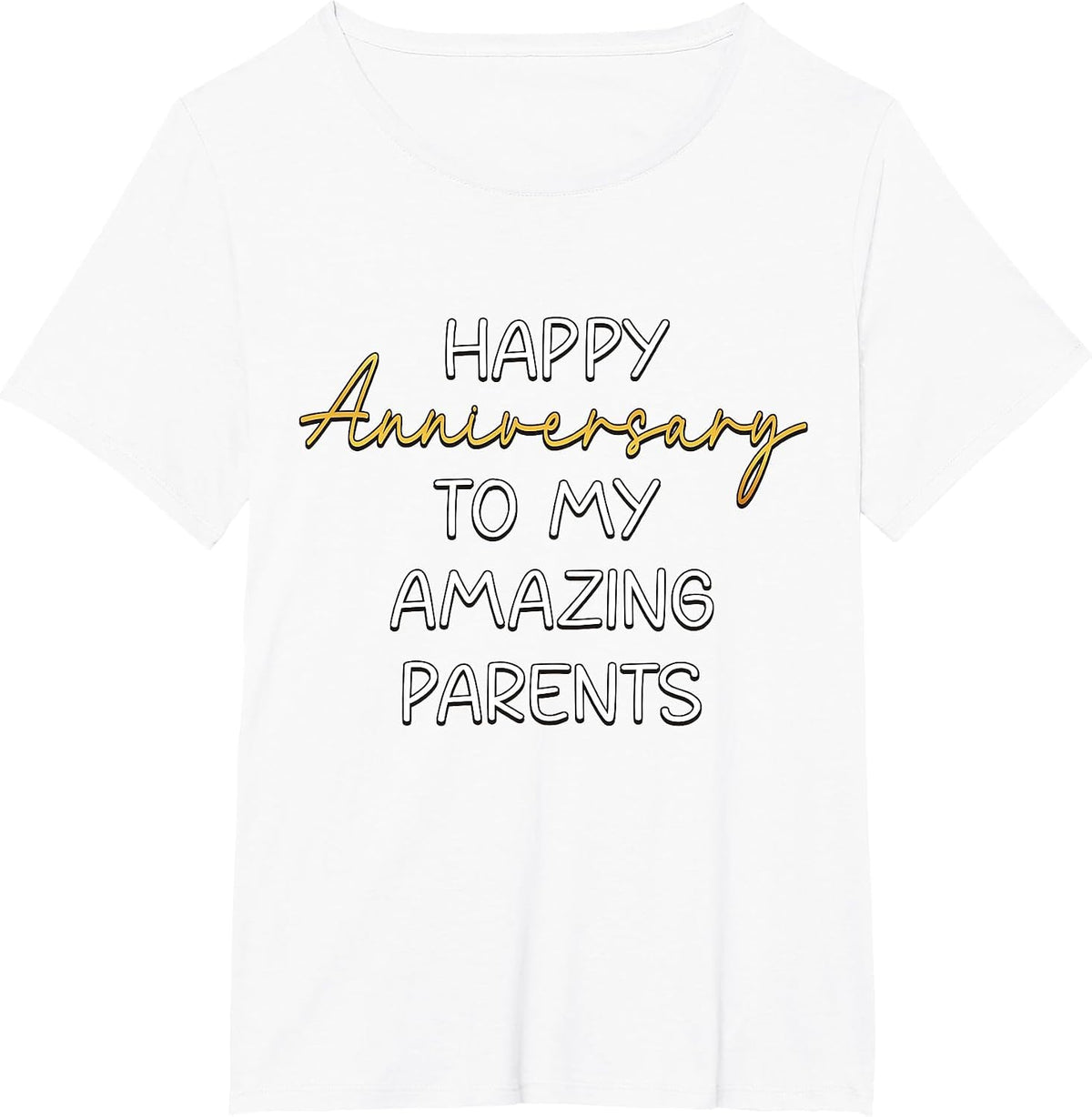 Happy Anniversary to My Amazing Parents Idea for Couples T-Shirt - White