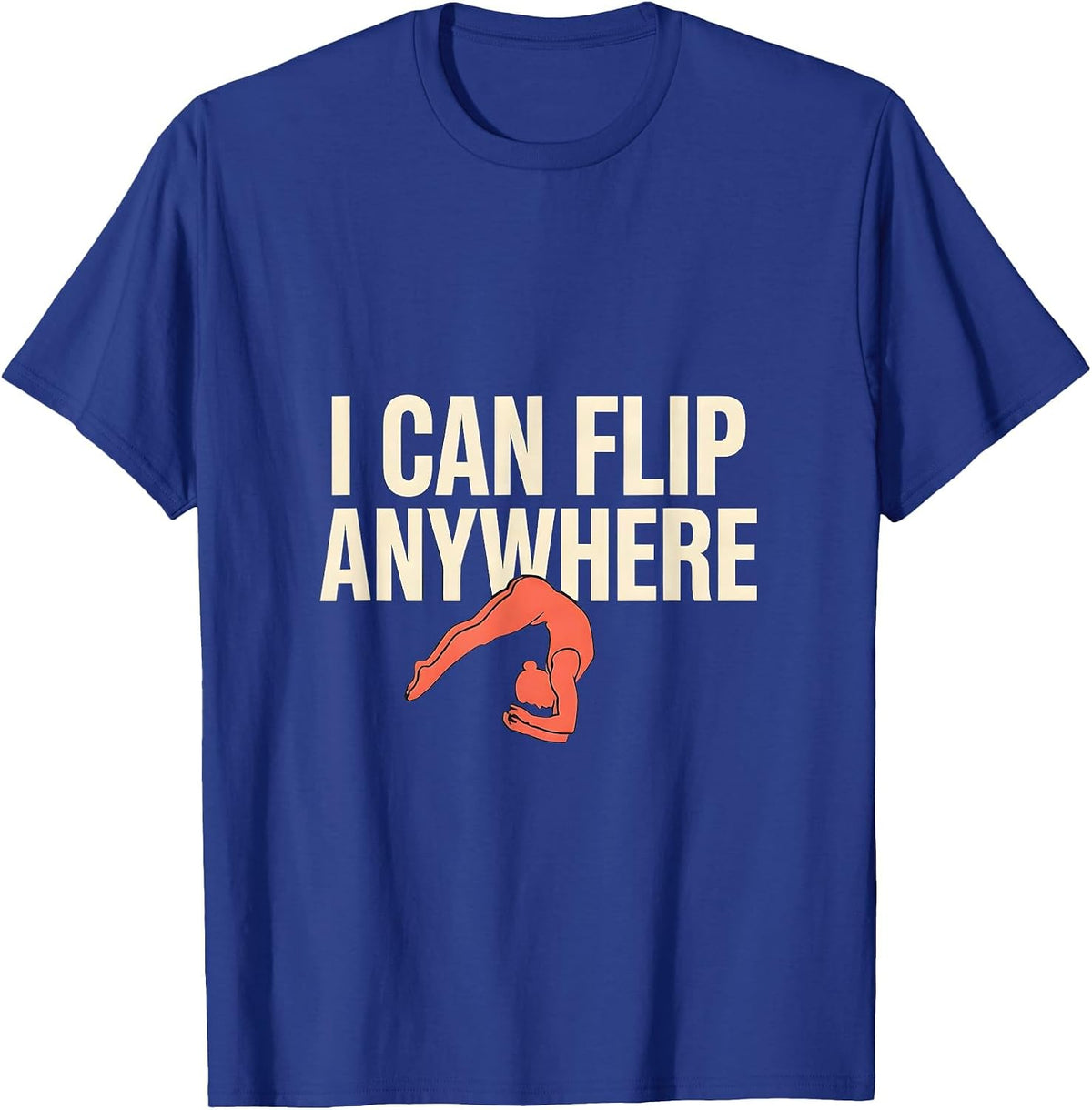 I Can Flip Anywhere Playful Gymnastics Gift for Girls Kids T-Shirt - Royal Blue