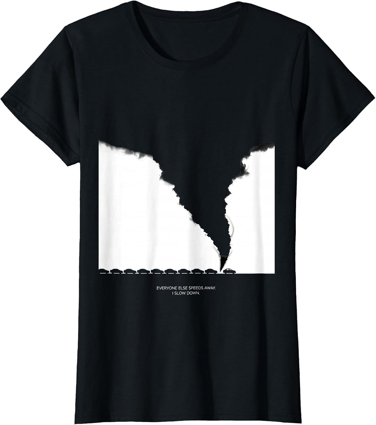 Everyone Else Speeds Away I Slow Down Storm Chaser T-Shirt - Black