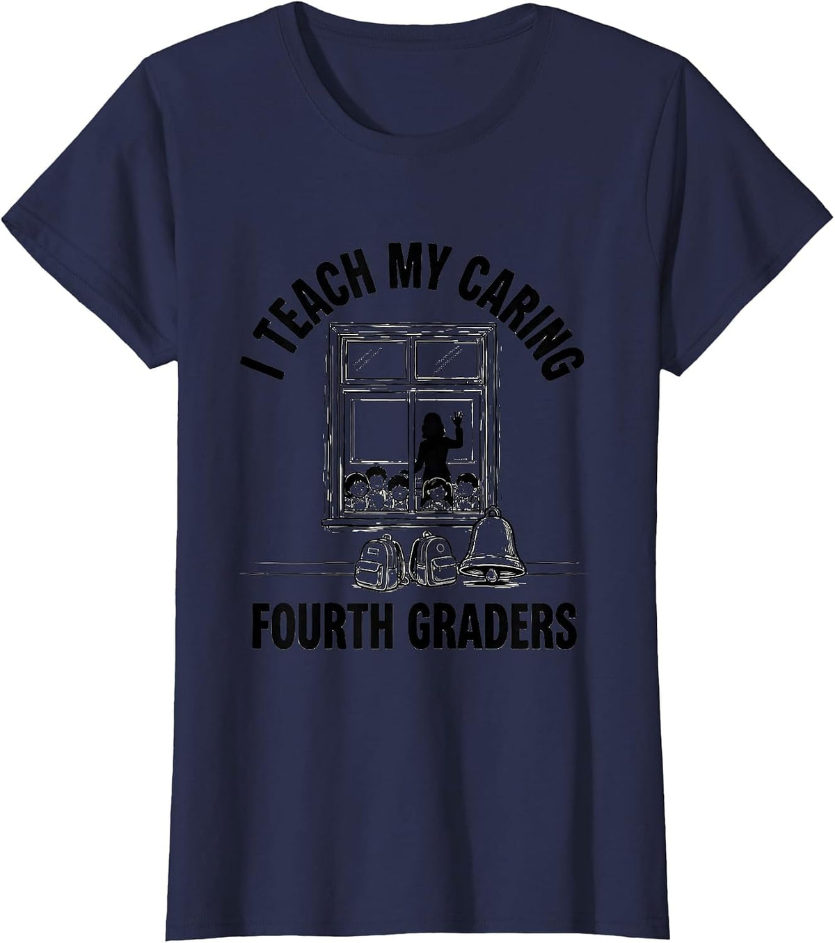Women's I Teach My Caring Fourth Graders Teacher Back To School T-Shirt - Navy Blue