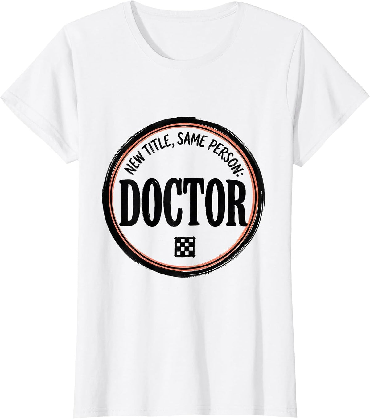 New Title Same Person Doctor PhD Graduation Doctorate Gifts T-Shirt - White