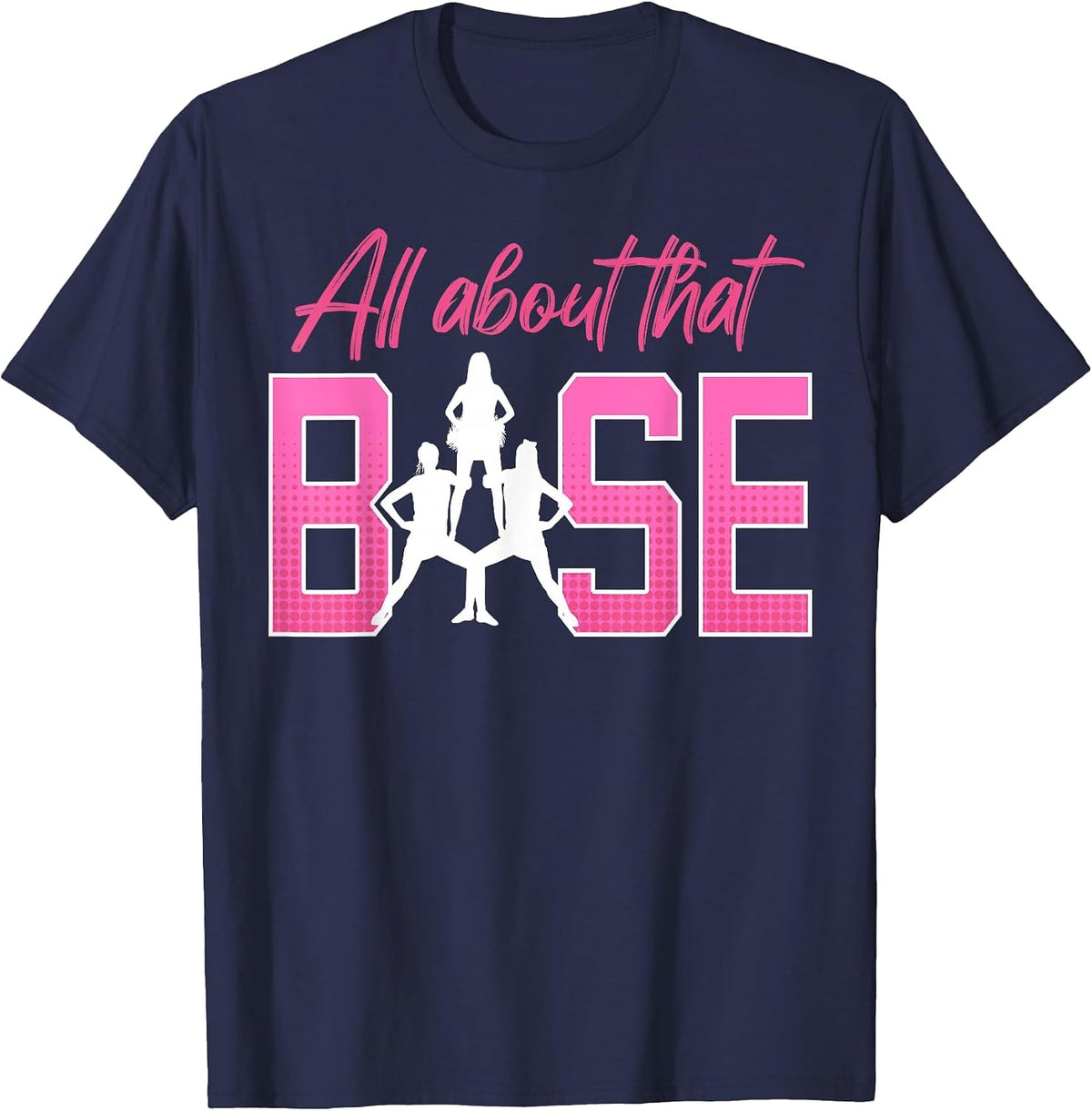 All About that Base Cheerleader Cheer T-Shirt - Navy Blue
