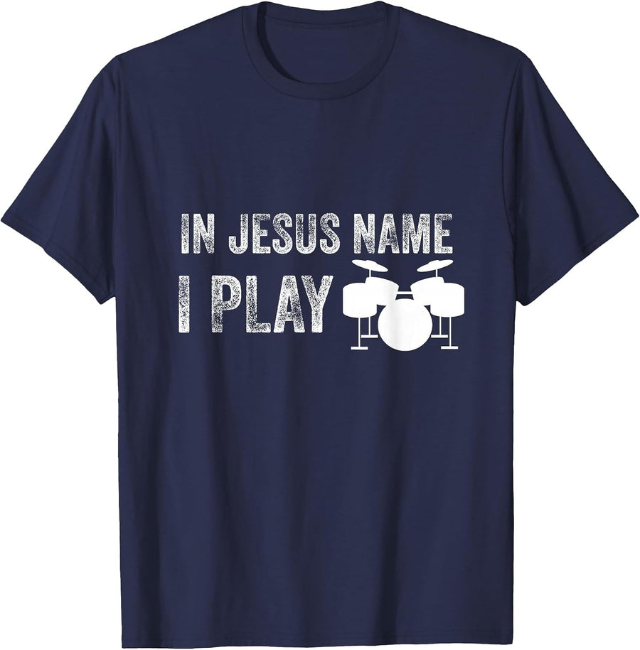 in Jesus Name I Play Christian Drums T-Shirt - Navy Blue