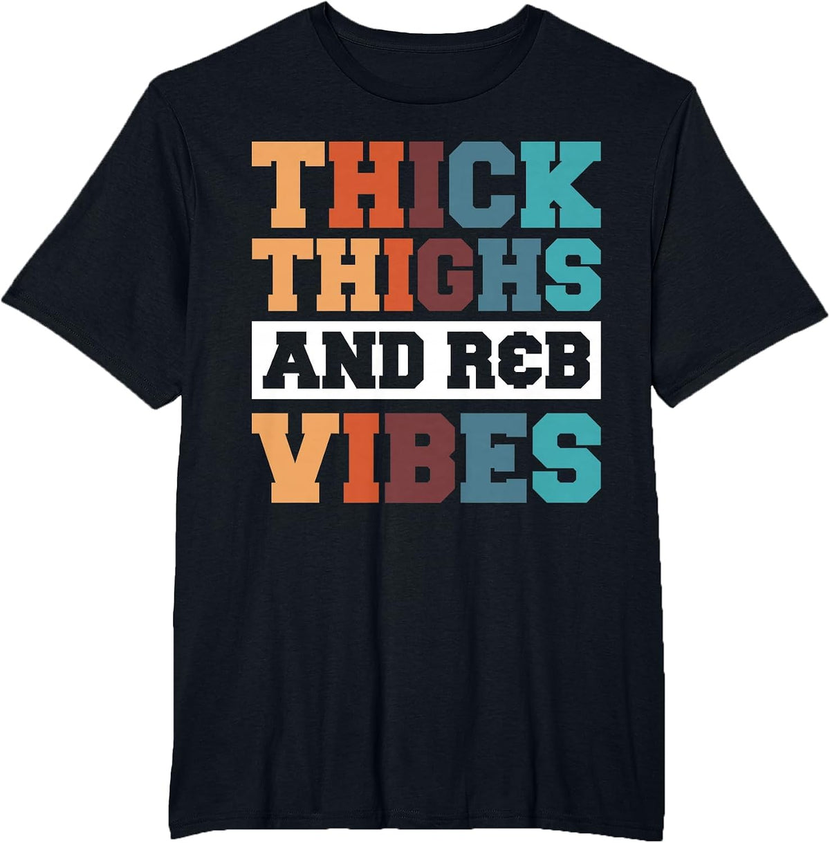 Thick Thighs R&B Vibes T-Shirt - Black