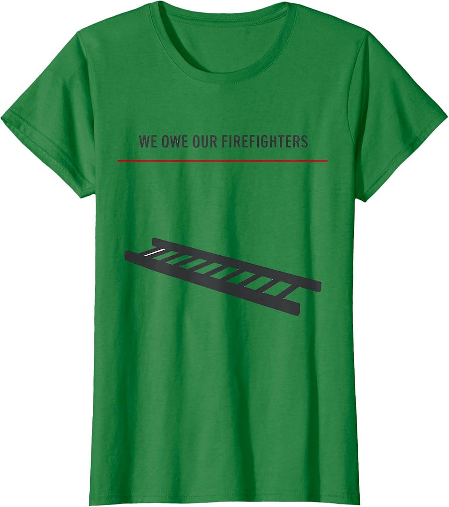 Women's We Owe Our Firefighters Thin Red Line Firefighter Tribute T-Shirt - Kelly Green