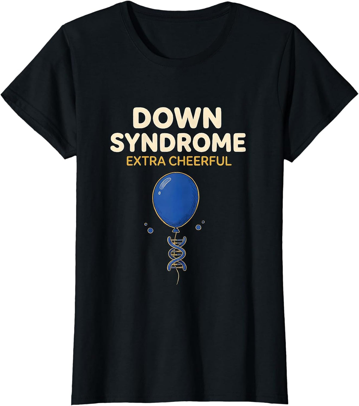 Down Syndrome Extra Cheerful Supportive Family Awareness T-Shirt - Black