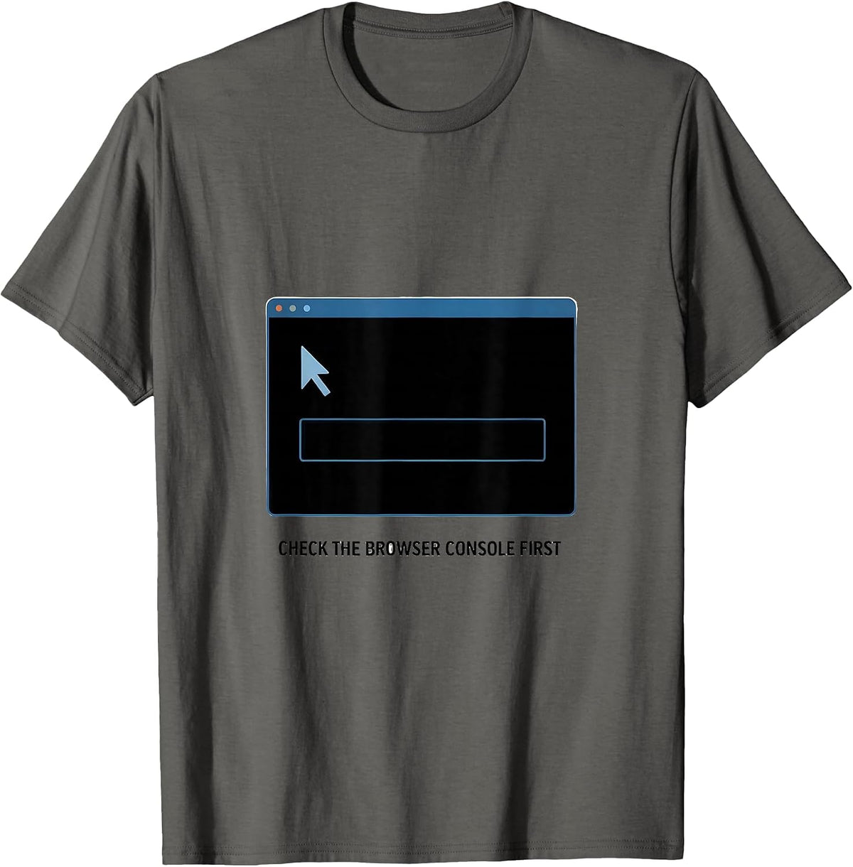 Check The Browser Console First Funny IT Support Programmer T-Shirt - Asphalt Grey