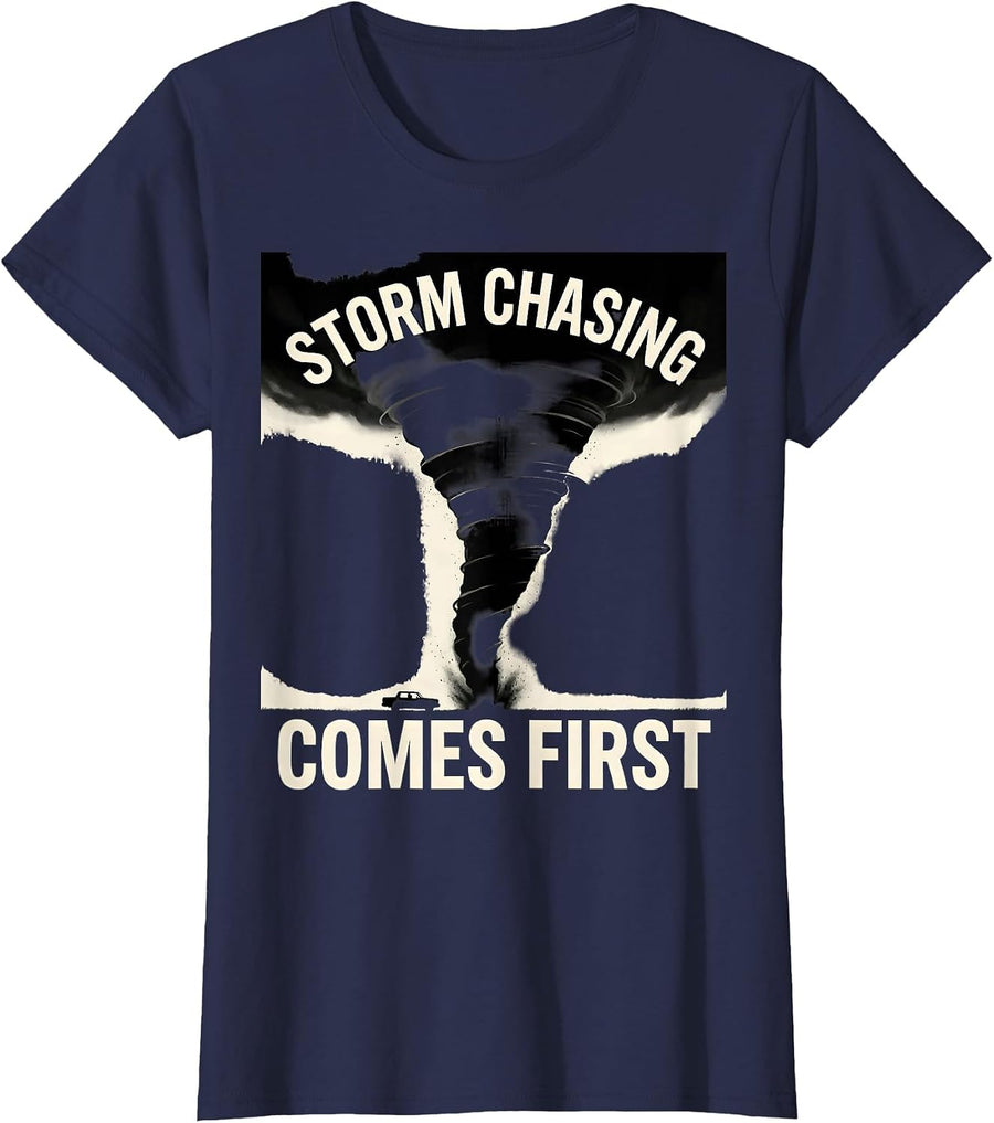Storm Chasing Comes First Tornado Chaser Meteorology T-Shirt, Women, Navy Blue, Large - As Pictured
