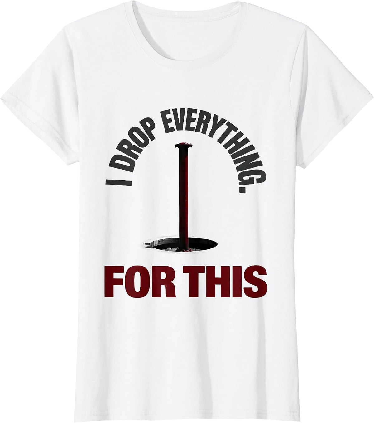 I Drop Everything For This Funny Firefighter Occupation T-Shirt - White