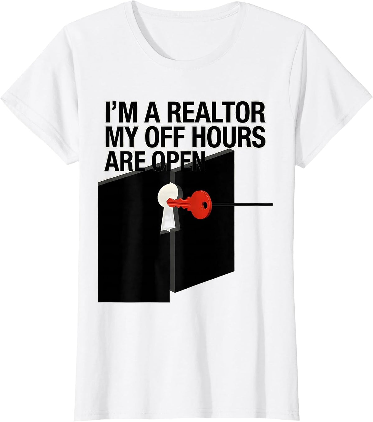 Women's I'm A Realtor My Off Hours Are Open Funny Real Estate Agent T-Shirt - White