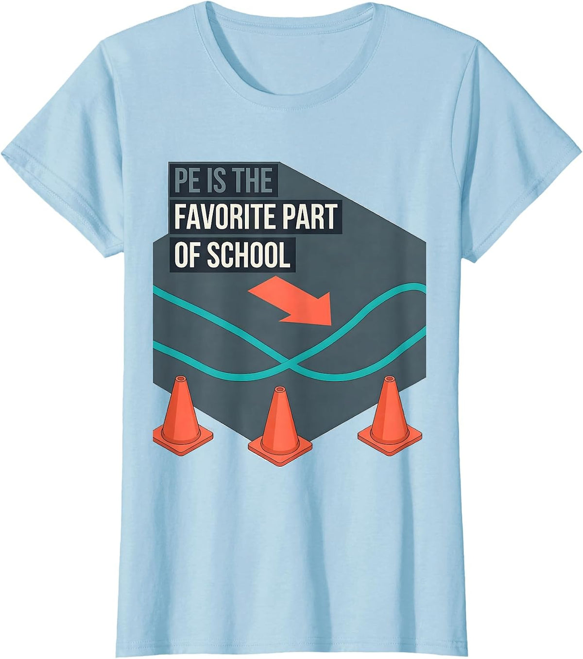 Women's PE Is The Favorite Part Of School Gym Teacher Physical T-Shirt - Baby Blue