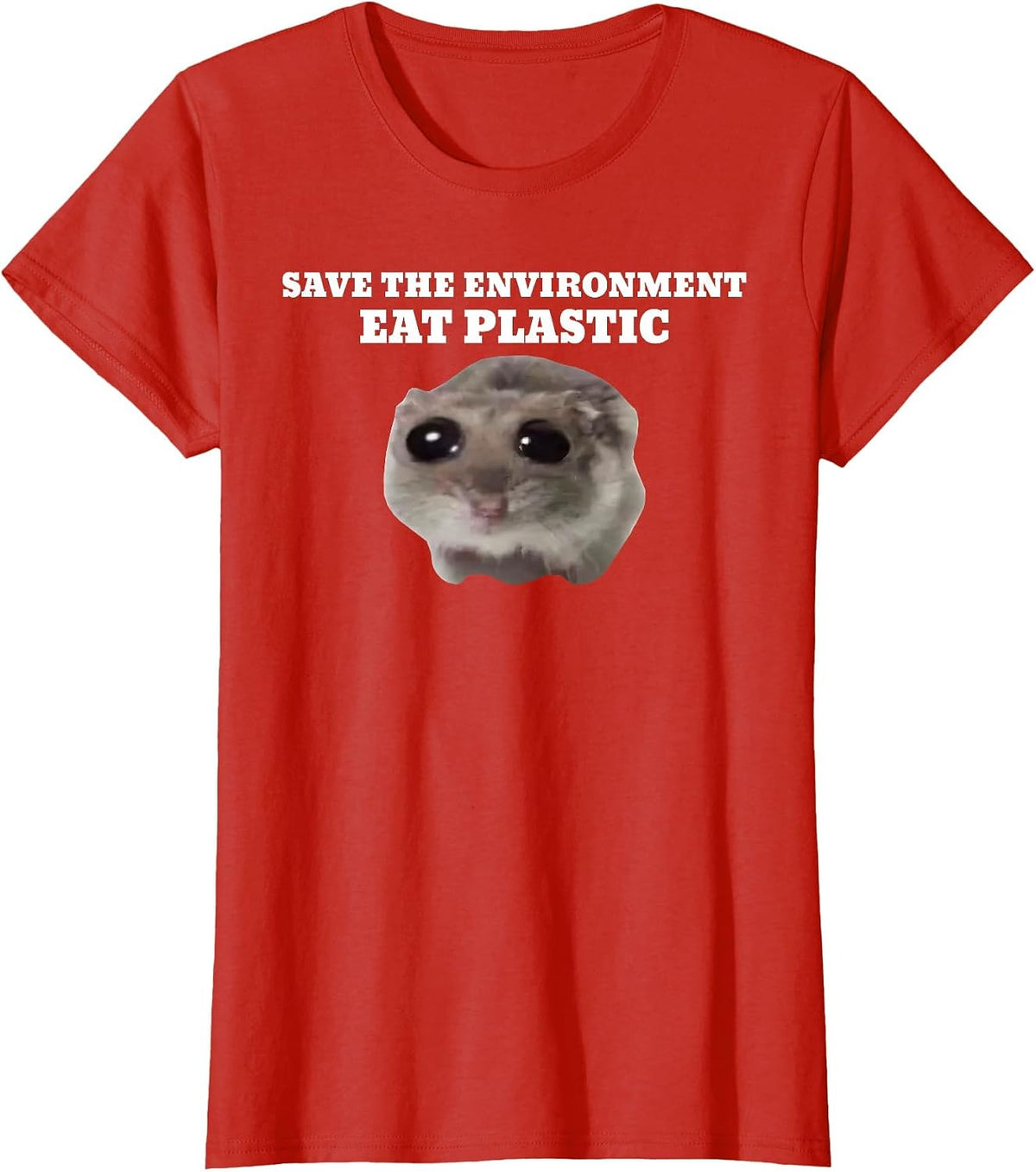 Save The Environment Eat Plastic Funny Cute Hamster Meme T-Shirt - Red