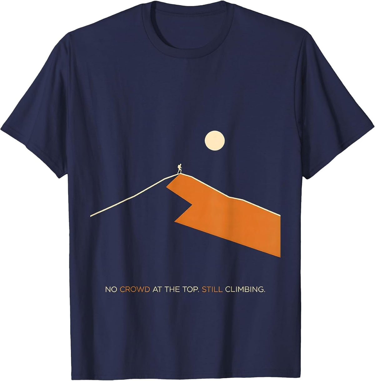 No Crowd At The Top Still Climbing Funny Cross Country T-Shirt - Navy Blue