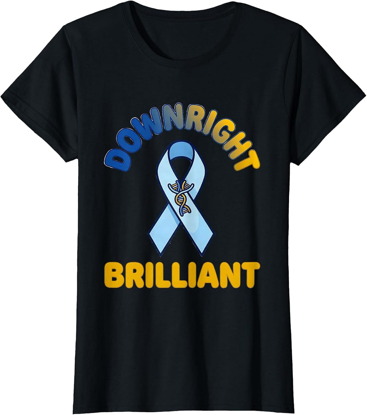 Downright Brilliant Uplifting Down Syndrome Awareness Ribbon T-Shirt - Black