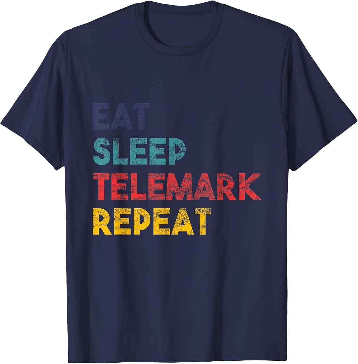 Telemark Skiing Eat Sleep Repeat for Tele Ski Racer T-Shirt - Navy Blue