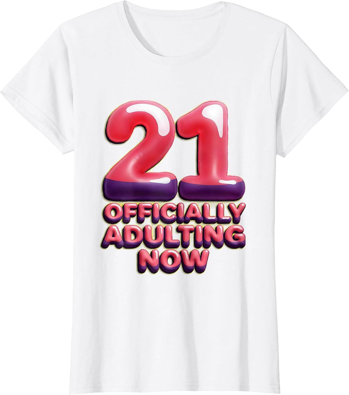 Officially Adulting Now Funny 21st Birthday Design T-Shirt - White