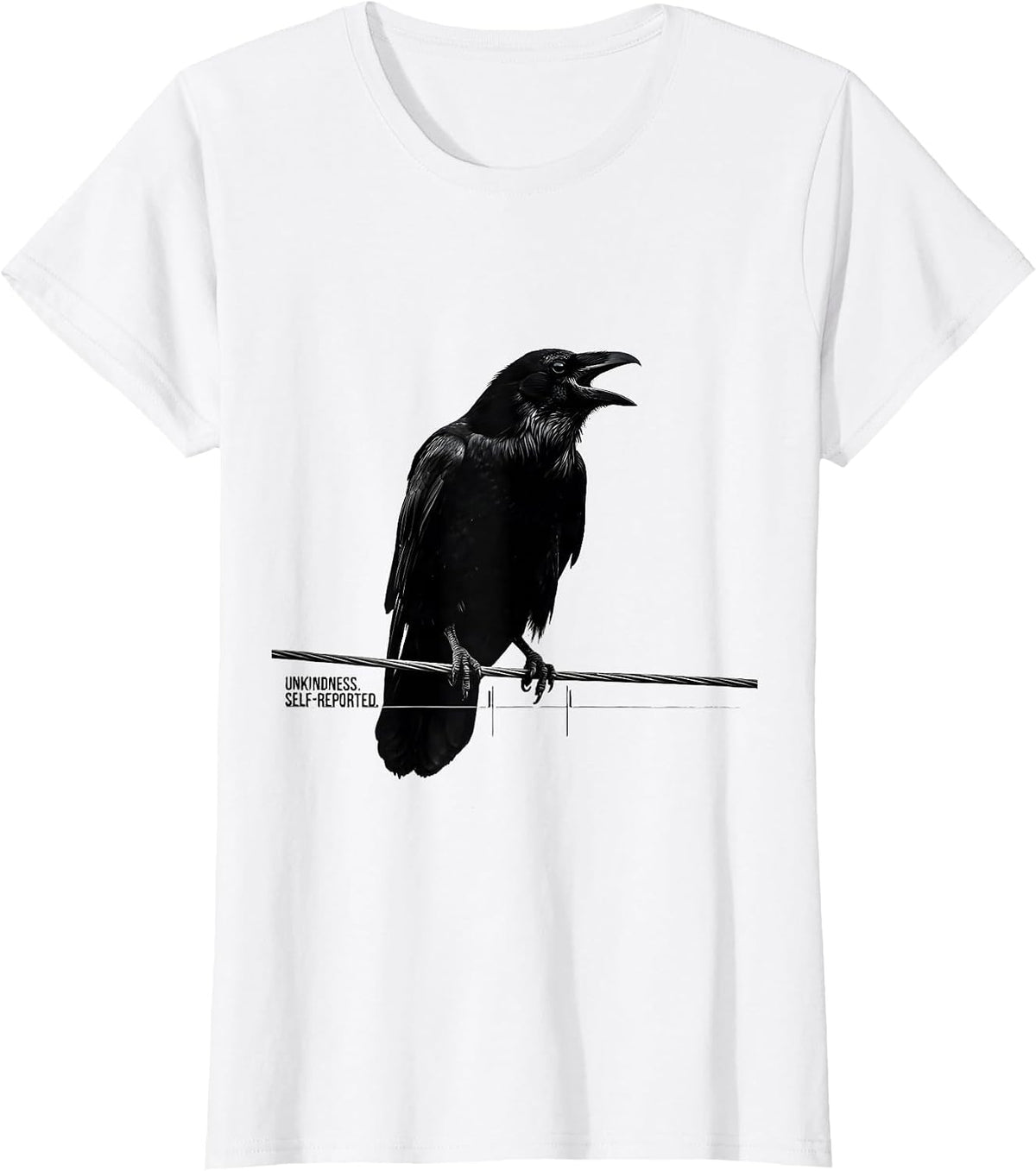 Unkindness Self-Reported Dark Humor Raven Lover Silly T-Shirt - White