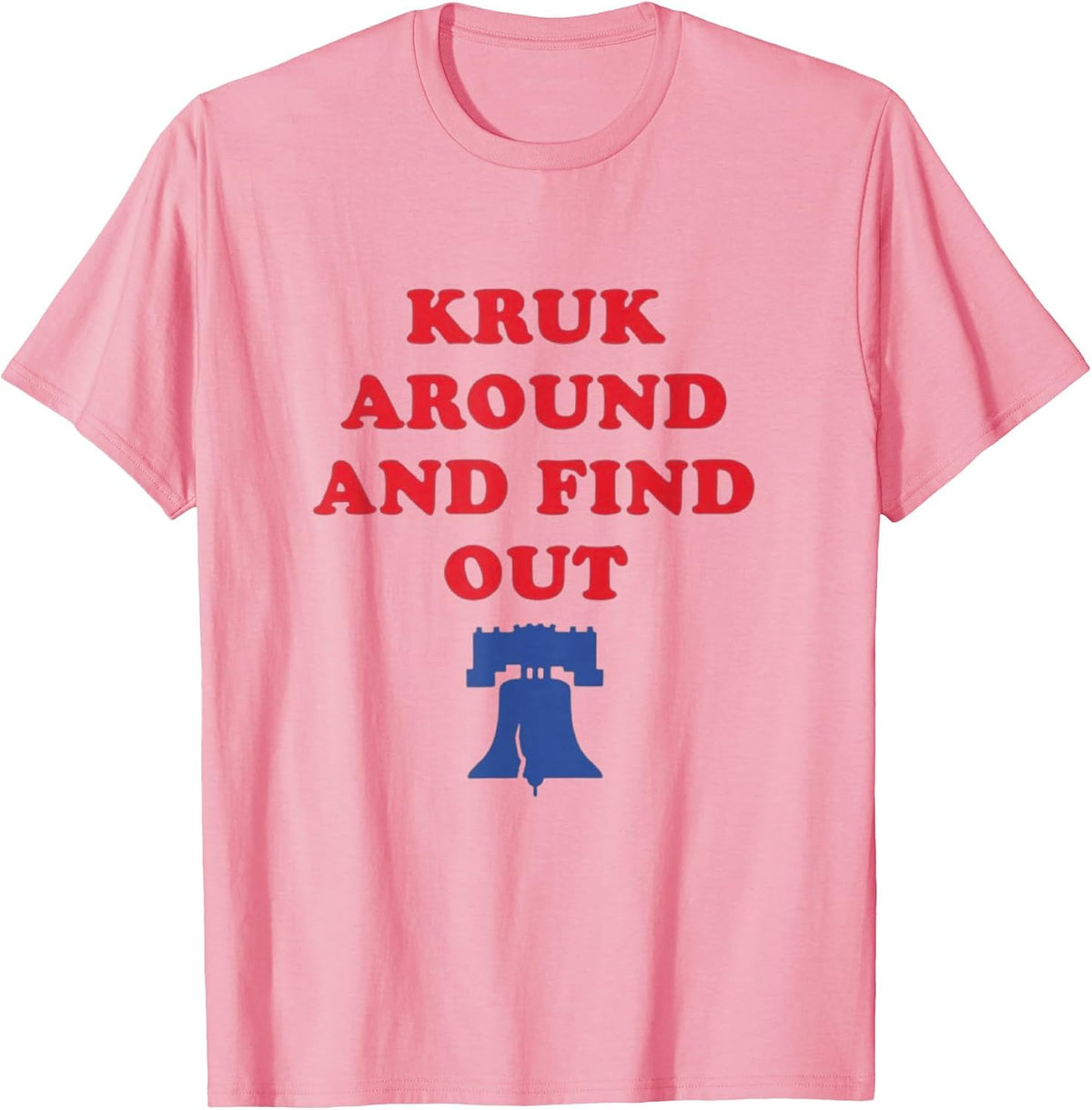 Kruk Around and Find Out T-Shirt - Pink