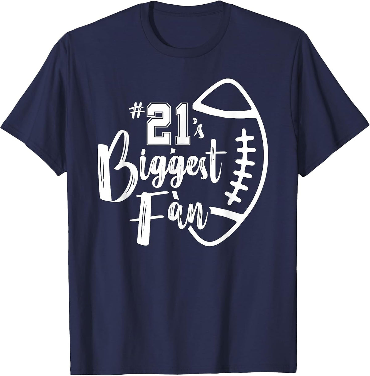 Number 21's Biggest Fan Shirt Football Player Mom Dad Family T-Shirt - Navy Blue