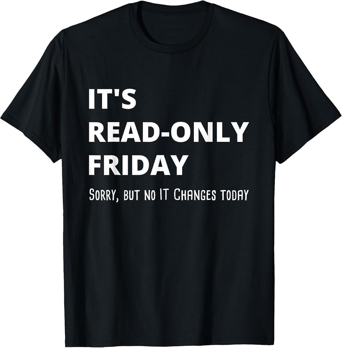 Read Only Friday Computer Scientist IT Administrator T-Shirt - Black