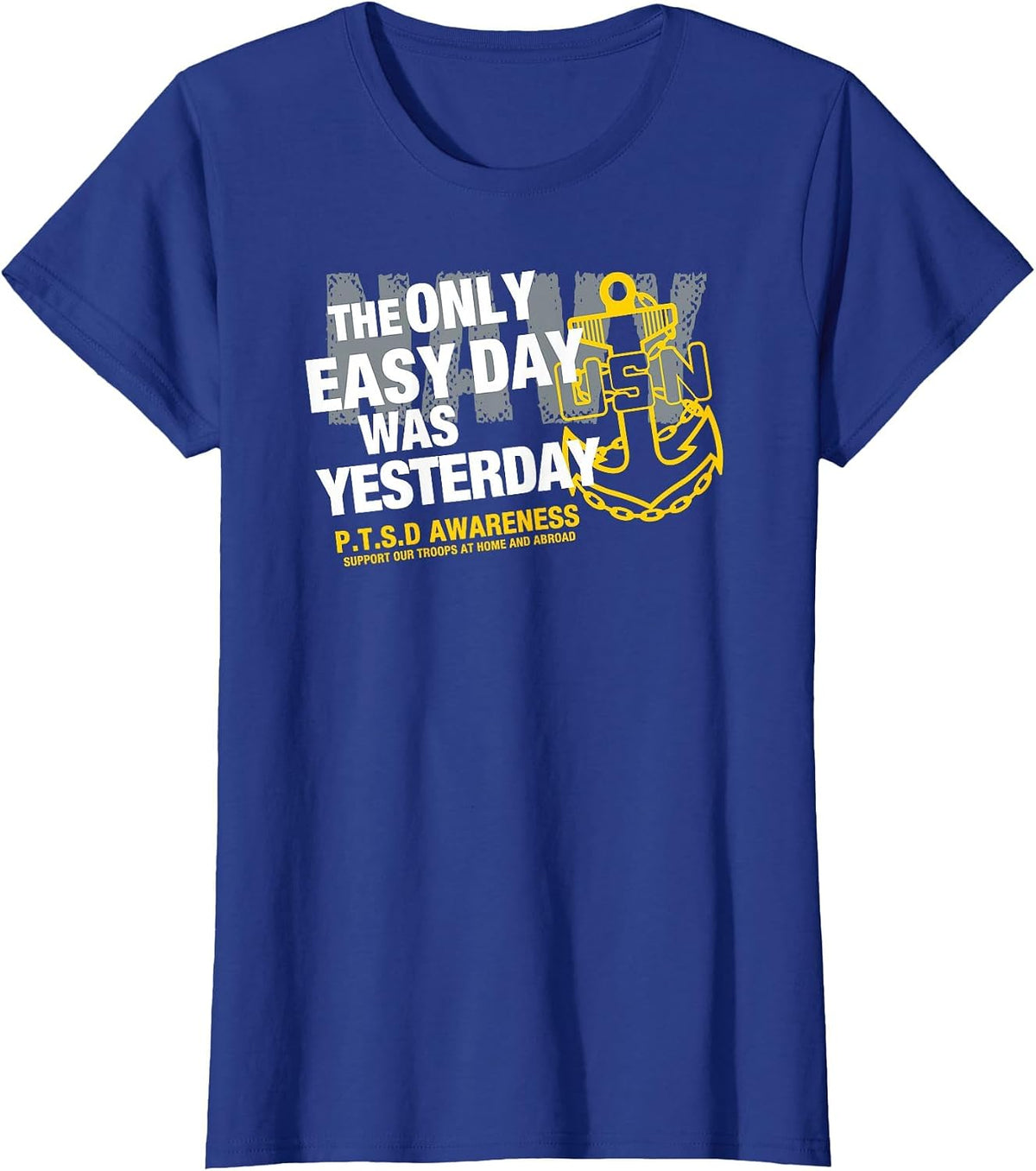Navy - The Only Easy Day was Yesterday T-Shirt - Royal Blue