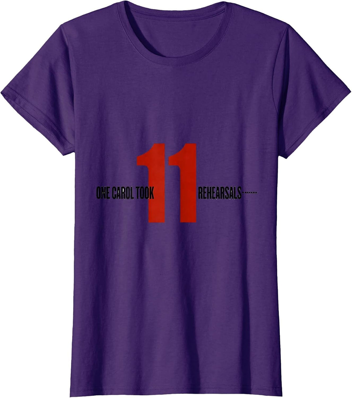 Women's One Carol Took Eleven Rehearsals Funny Music Teacher T-Shirt - Purple