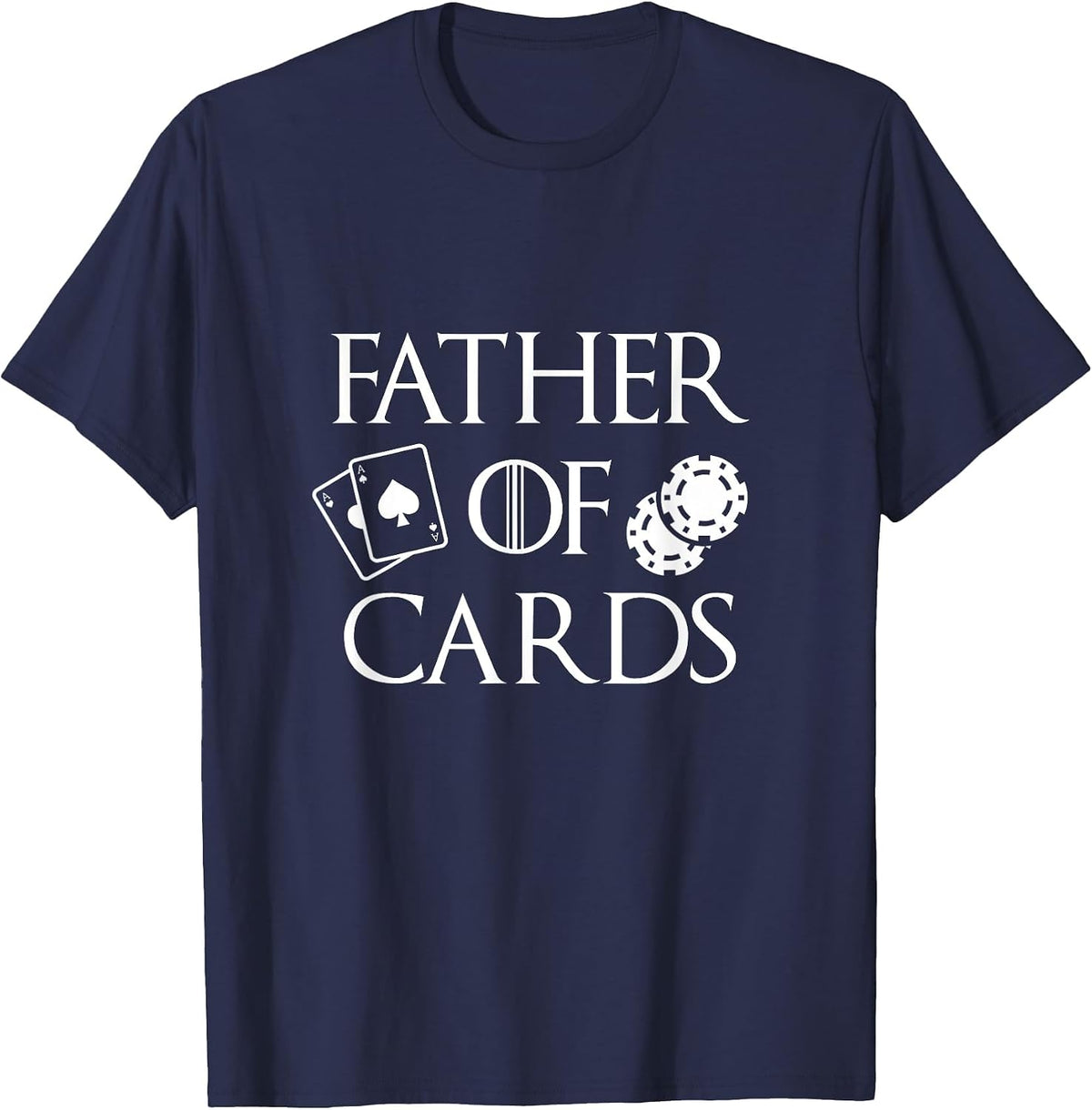 Father of Cards Poker Game Playing Papa Dad with Card Tricks T-Shirt - Navy Blue
