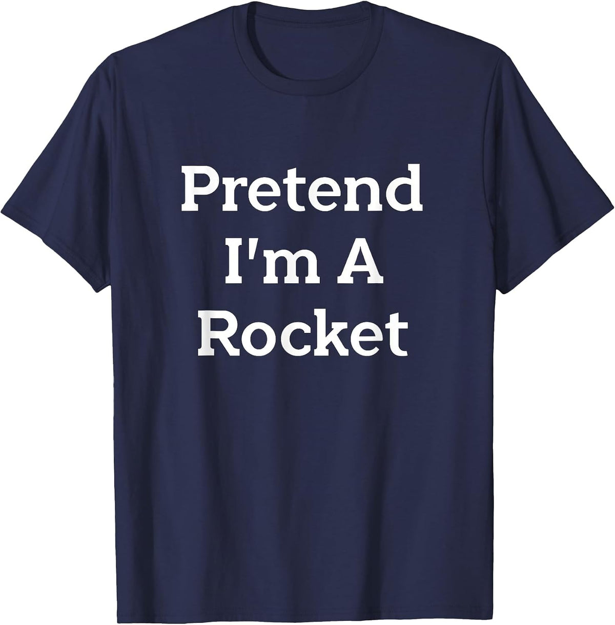 Pretend I'm A Rocket Costume Funny Spaceship Halloween Party T-Shirt - Navy Blue