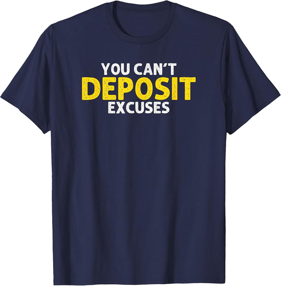 You Can’t Deposit Excuses Motivational Entrepreneur T-Shirt - Navy Blue